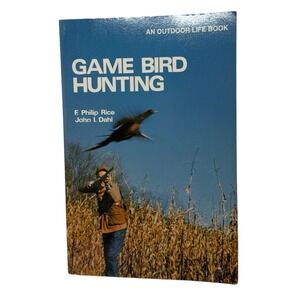 Game Bird Hunting An Outdoor Life Book‎ Vintage Survival Book Rice & Dahl